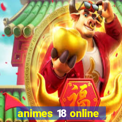 animes 18 online